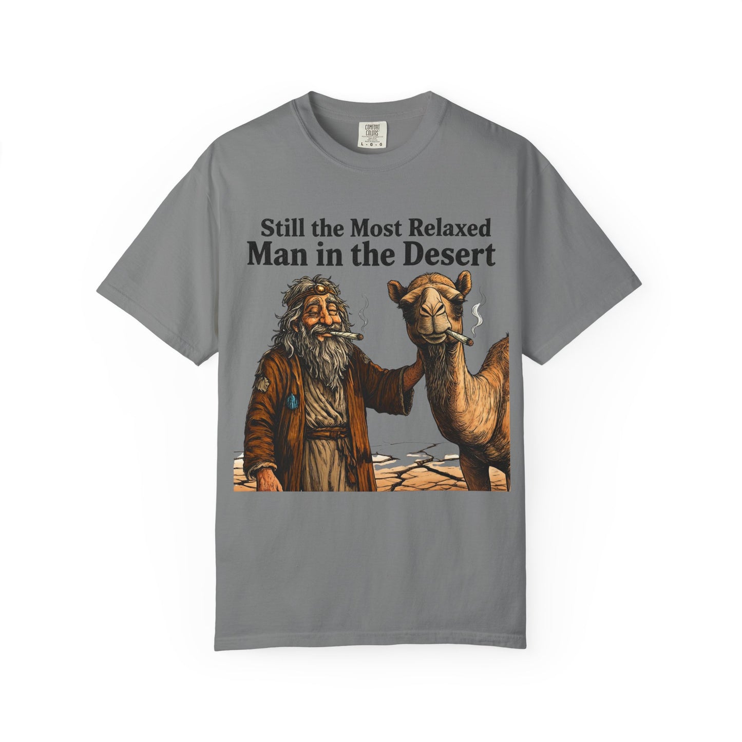 Still the Most Relaxed Man in the Desert T-Shirt