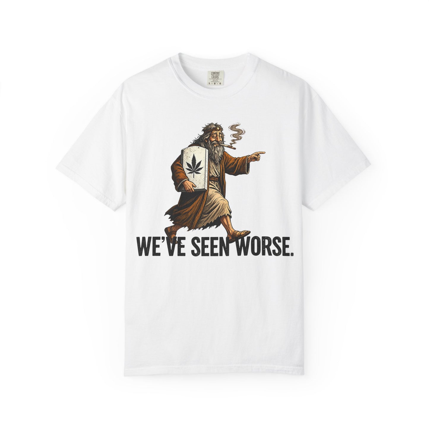 We've Seen Worse 2 T-Shirt