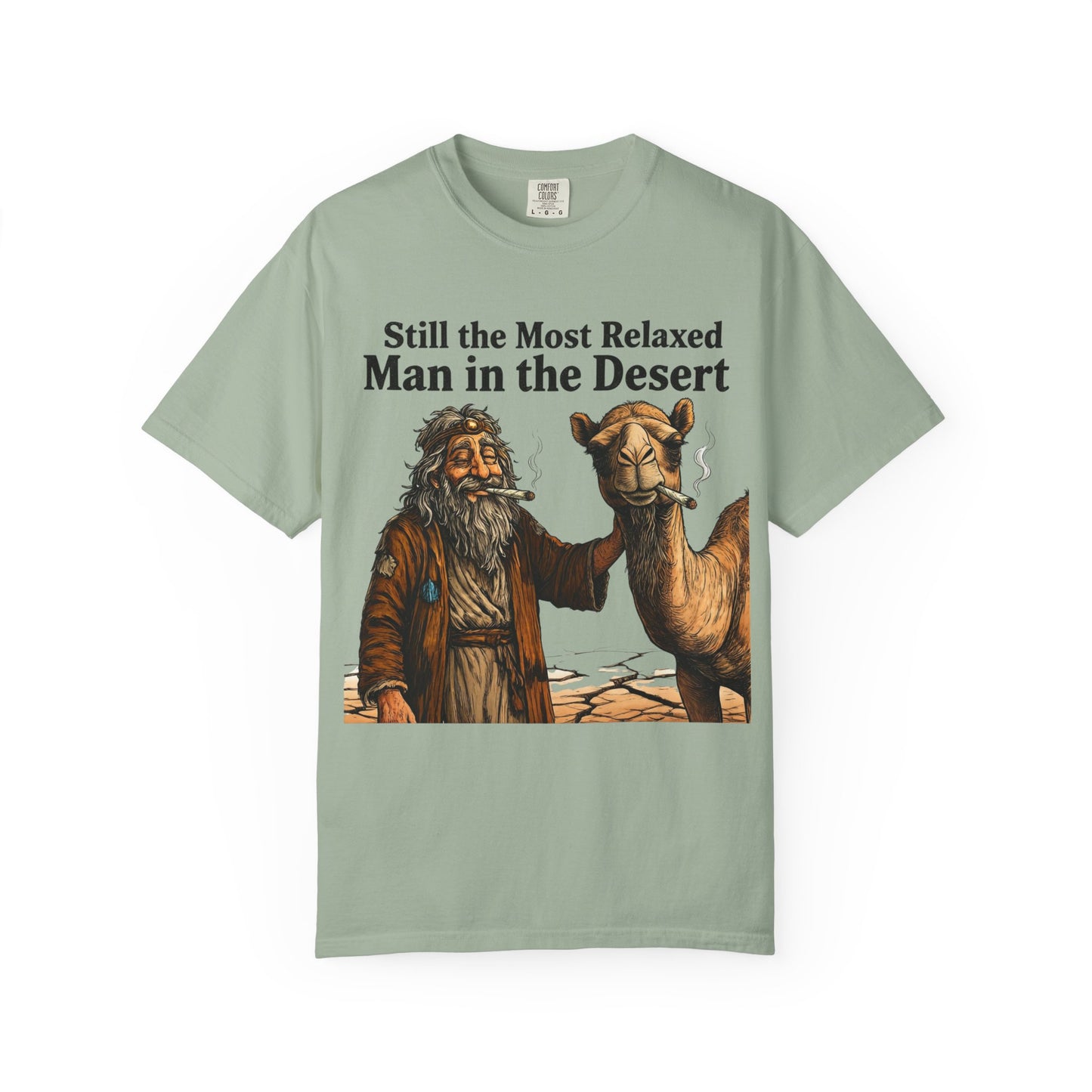 Still the Most Relaxed Man in the Desert T-Shirt