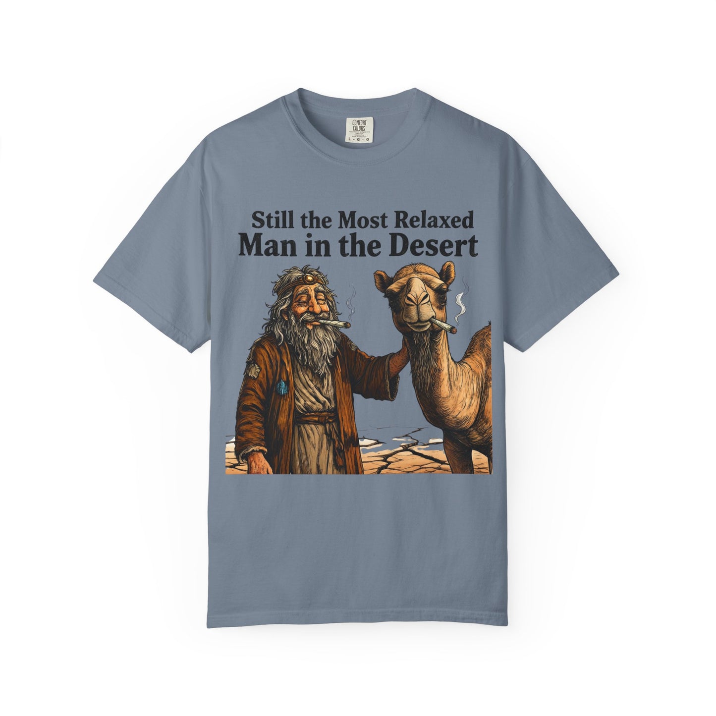 Still the Most Relaxed Man in the Desert T-Shirt
