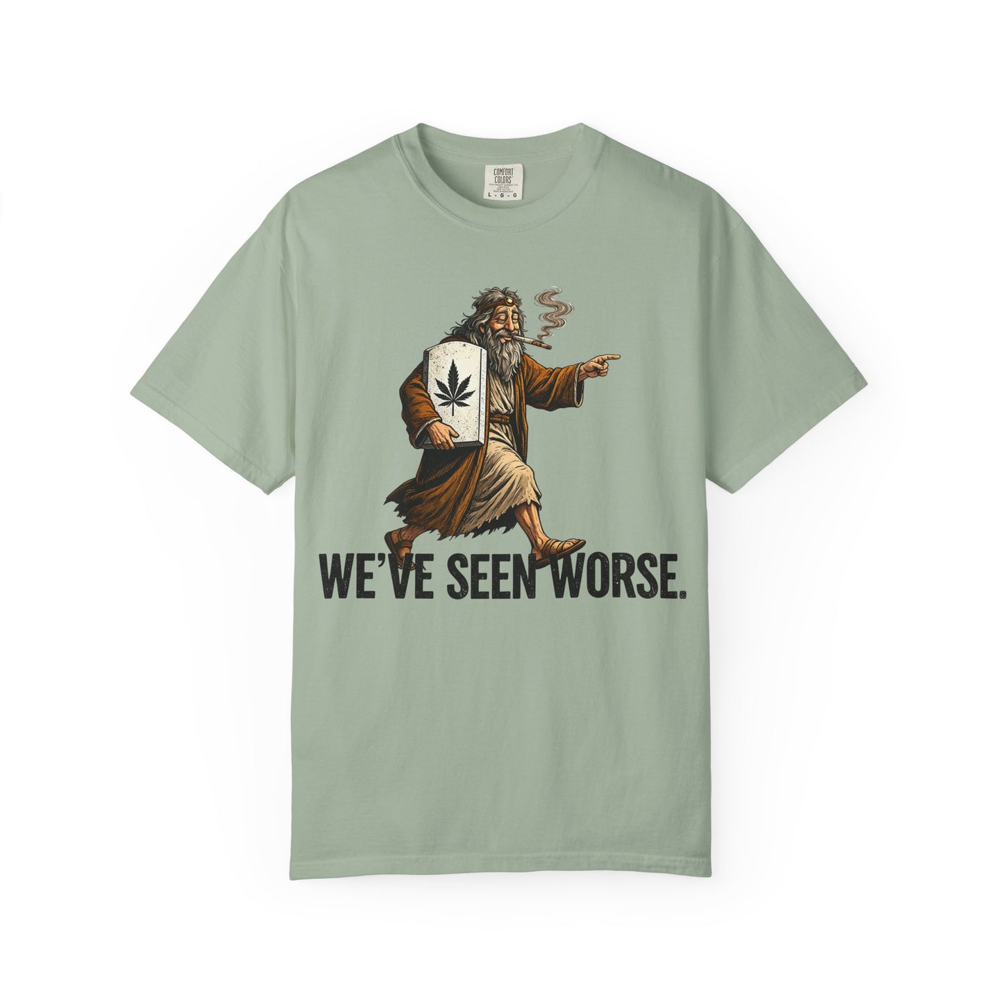 We've Seen Worse 2 T-Shirt