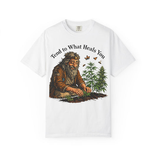 Tend to What Heals You T-Shirt