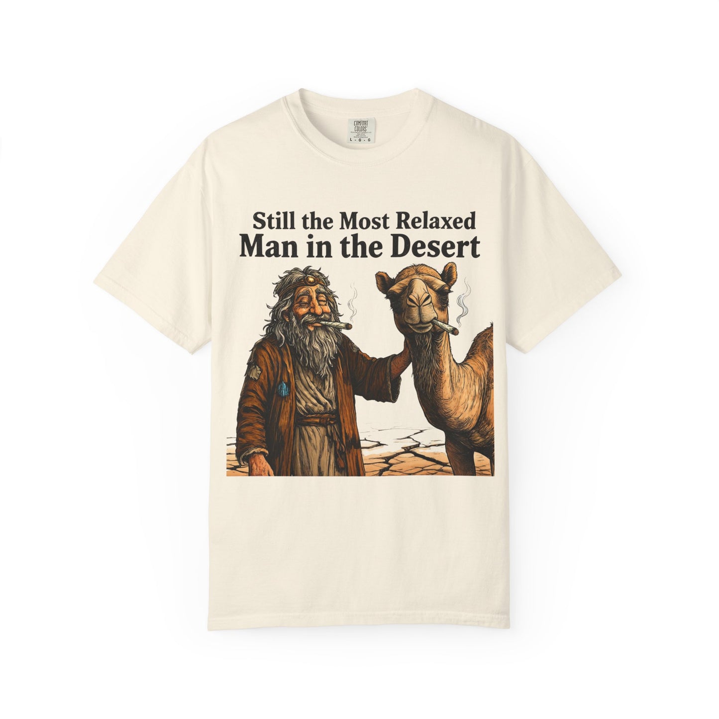 Still the Most Relaxed Man in the Desert T-Shirt