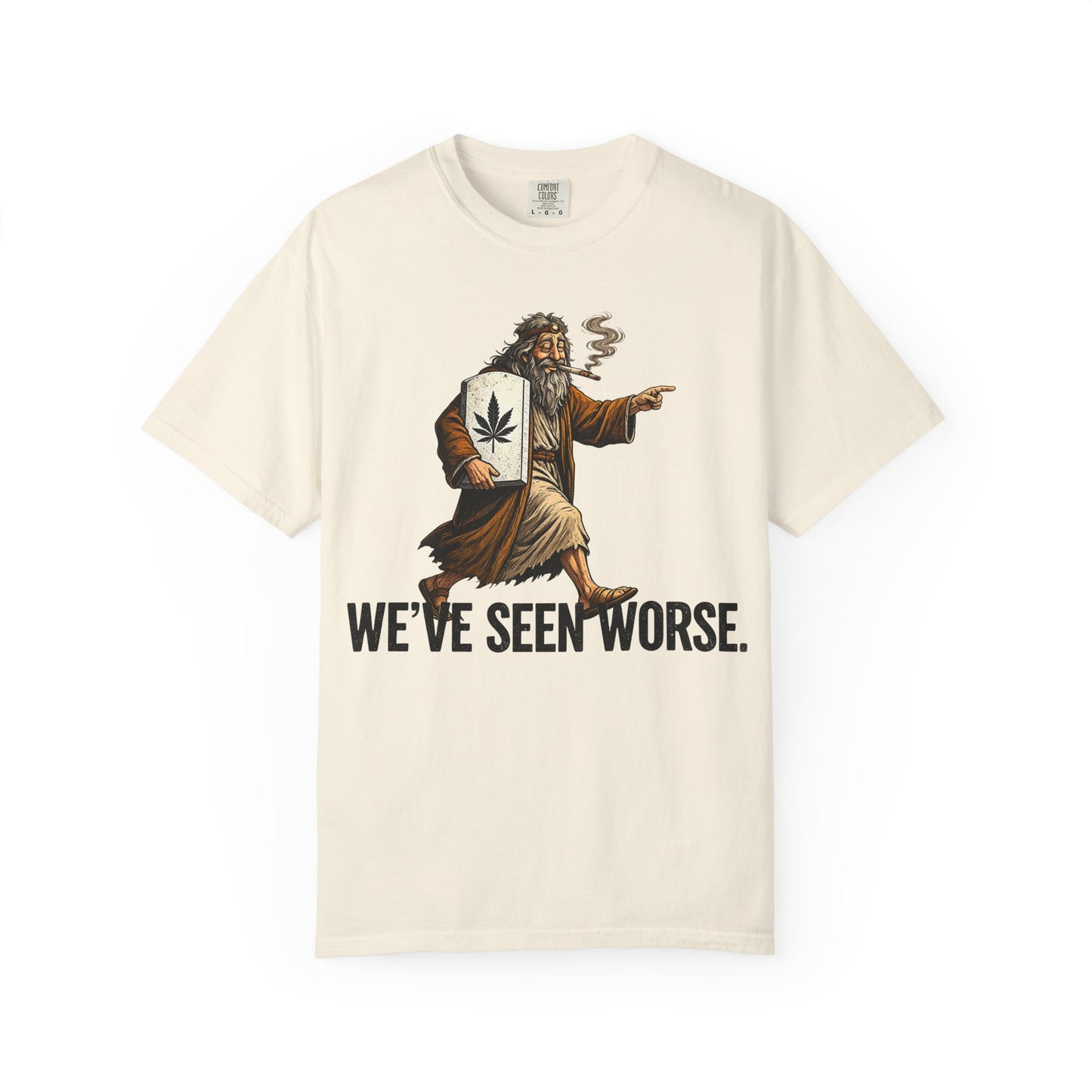 We've Seen Worse 2 T-Shirt