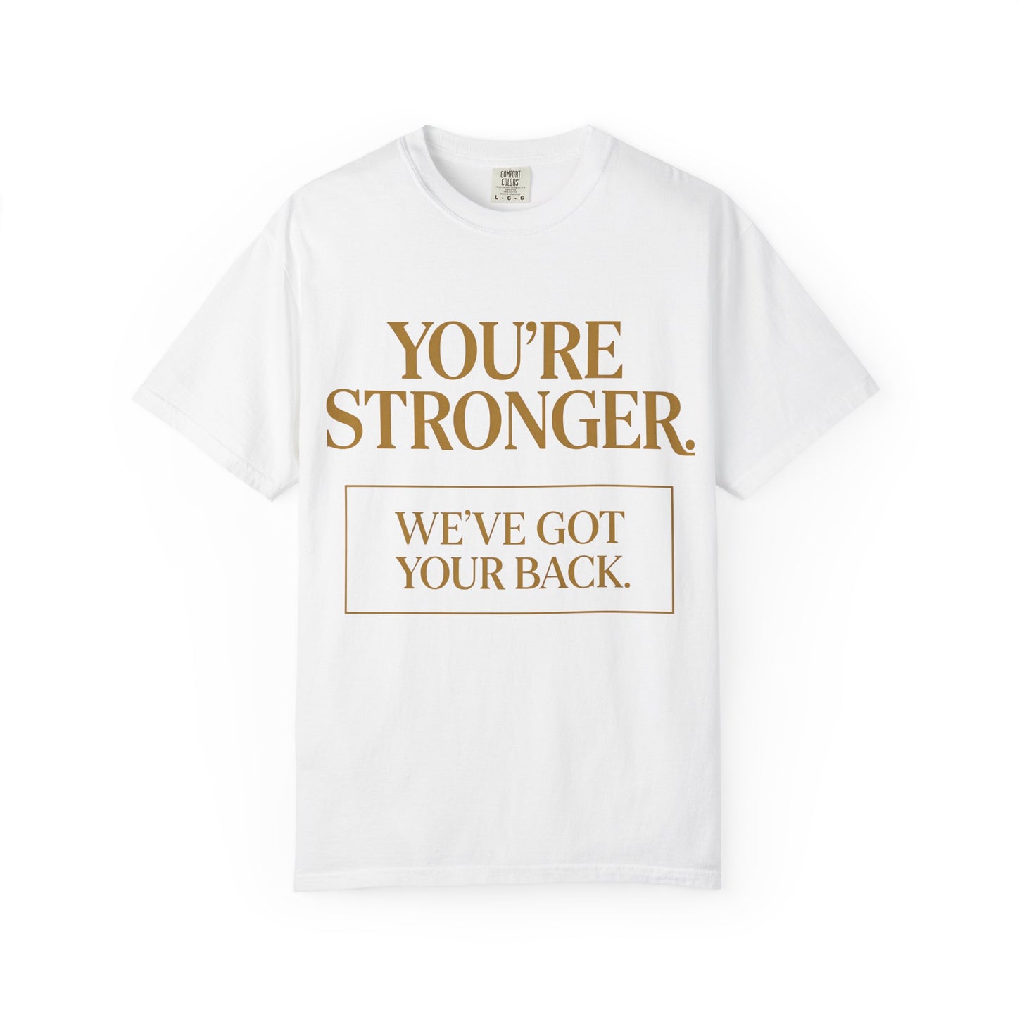 You're Stronger T-Shirt