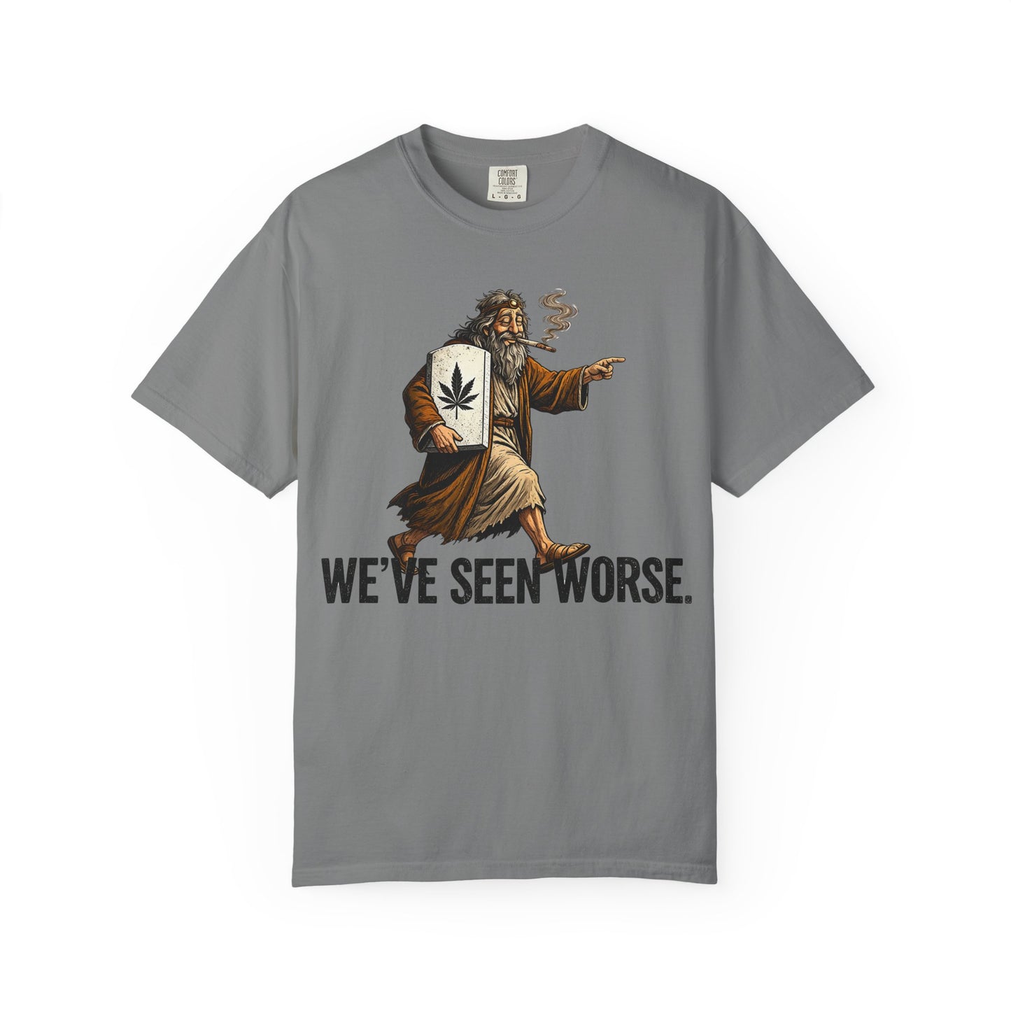 We've Seen Worse 2 T-Shirt