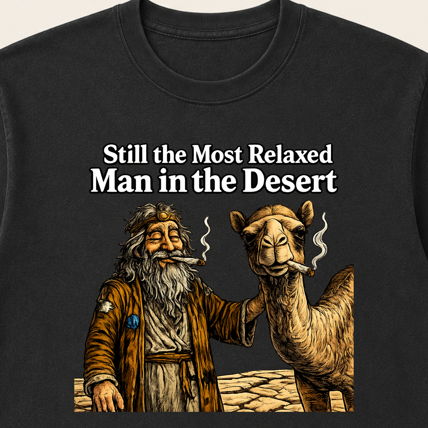 Still the Most Relaxed Man in the Desert T-Shirt