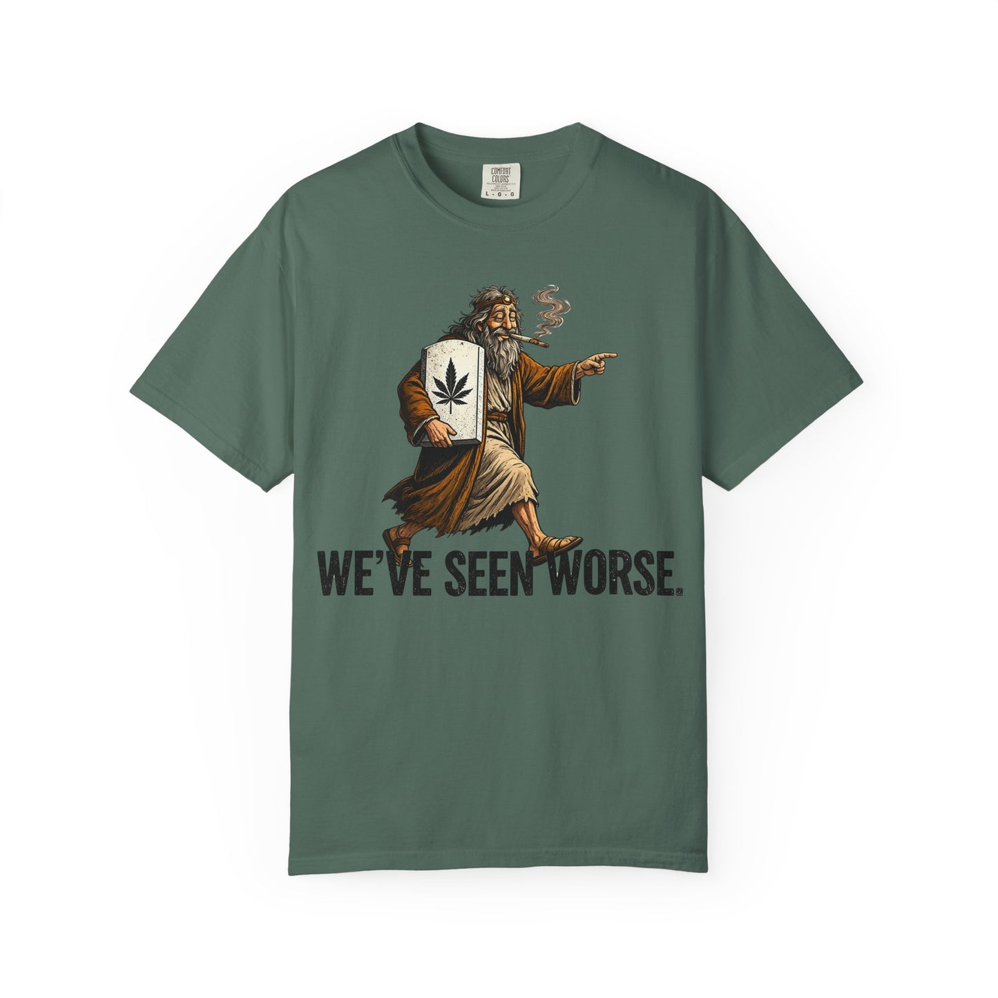We've Seen Worse 2 T-Shirt