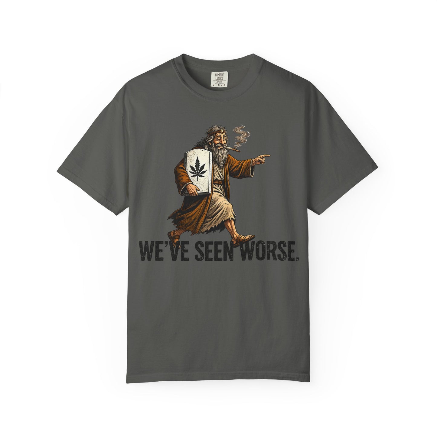 We've Seen Worse 2 T-Shirt