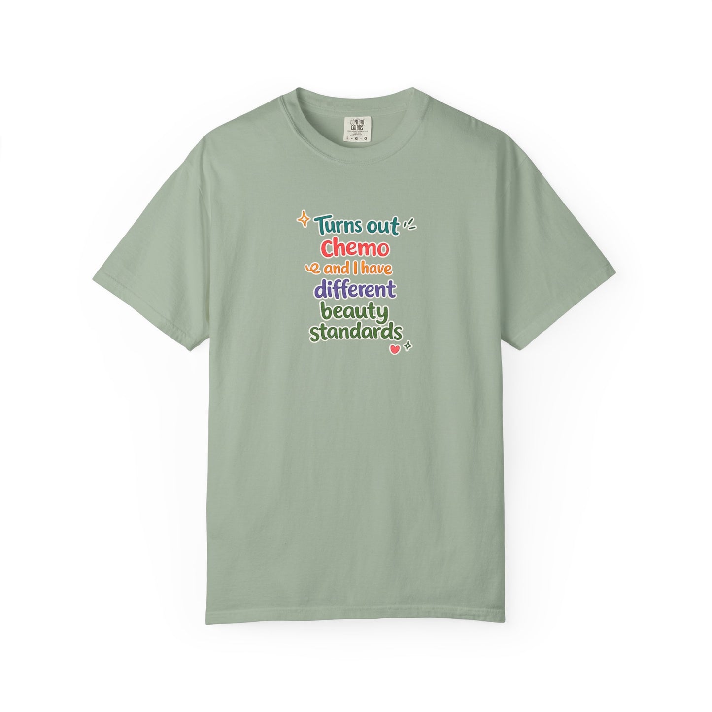 Turns out chemo and I have different beauty standards T-Shirt