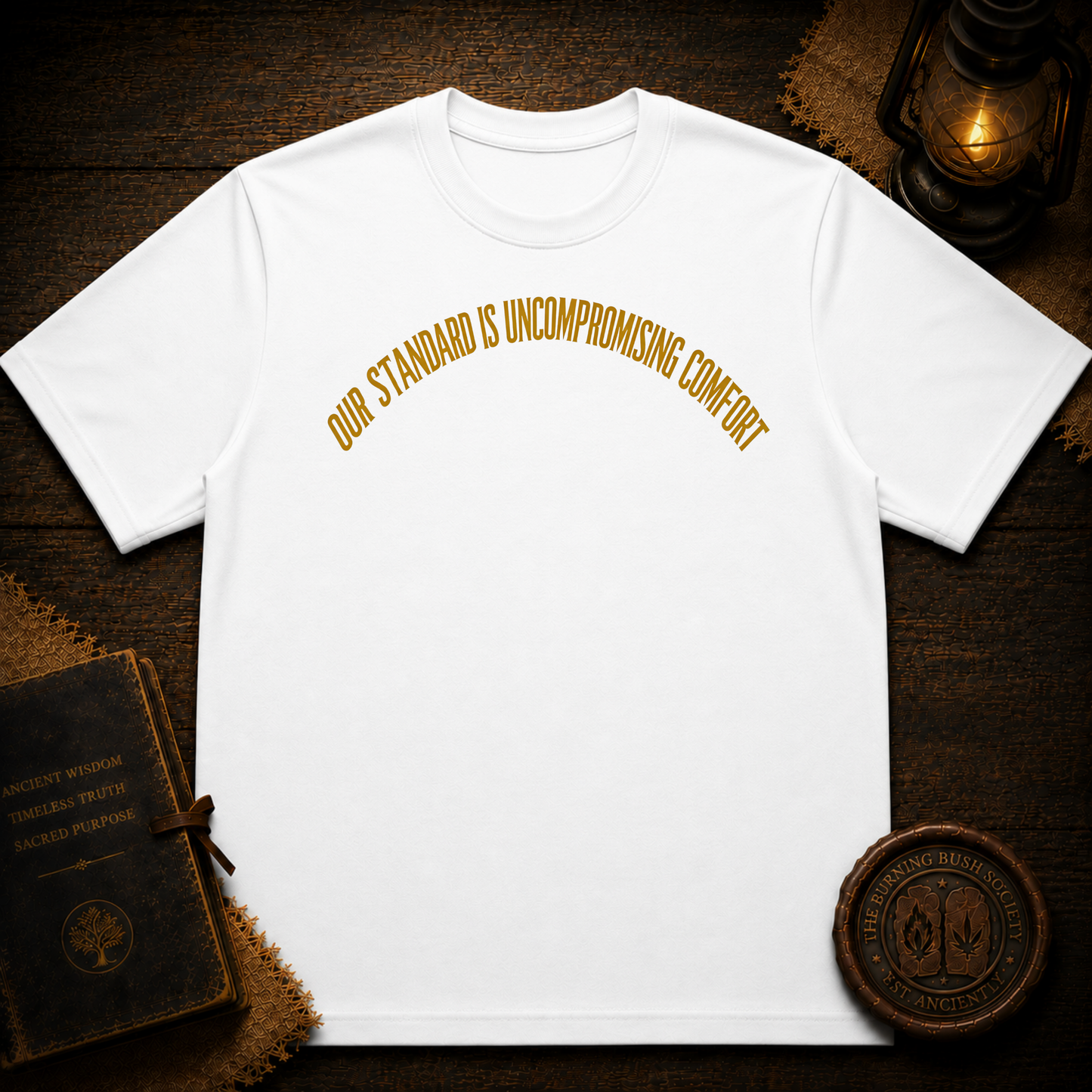 Our Standard is Comfort T-Shirt