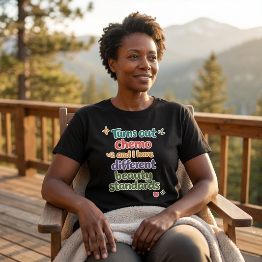 Turns out chemo and I have different beauty standards T-Shirt